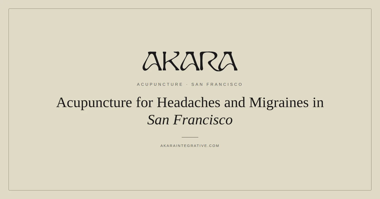 Acupuncture for Headaches and Migraines in San Francisco