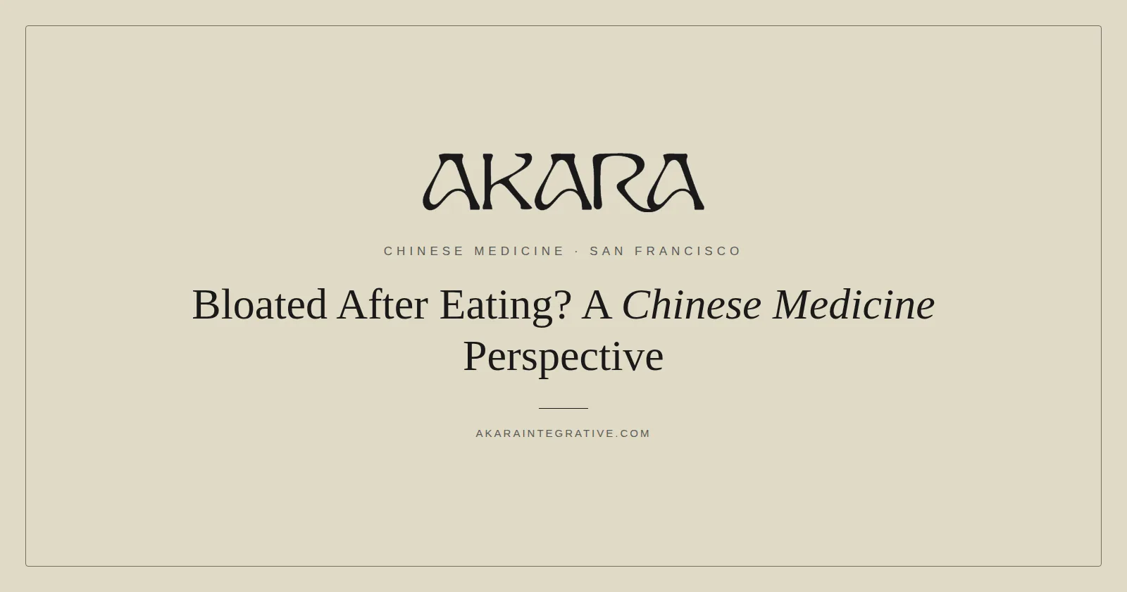 Bloated After Eating? A Chinese Medicine Perspective
